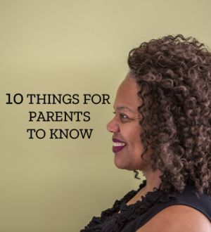 10 Things for Parents to Know